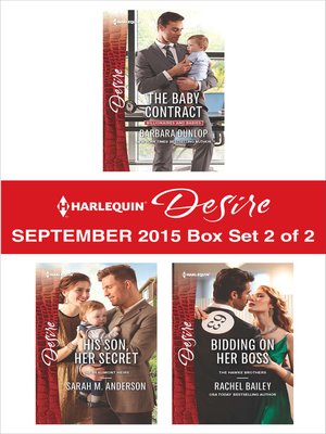 cover image of Harlequin Desire September 2015 - Box Set 2 of 2: The Baby Contract\His Son, Her Secret\Bidding on Her Boss